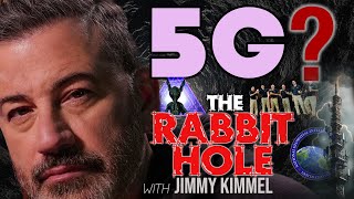 The Rabbit Hole with Jimmy Kimmel: The Truth About 5G