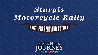 Black Hills Journey: Sturgis Motorcycle Rally - Past, Present, Future