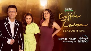 Hotstar Specials Koffee With Karan | Season 8 | Episode 6 | 12:00 AM Nov 30th | DisneyPlus Hotstar