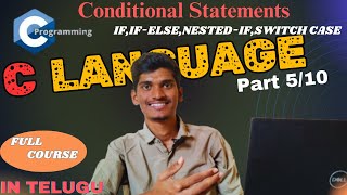Conditional Statements in C , if, if-else, else-if ladder, switch, nested if