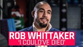 Rob Whittaker: 'I Could've Died'
