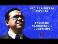 HACIA LA GUERRA CIVIL 109. FASCISMO, ANARQUISMO O COMUNISMO