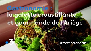 Gastronomie : la galette croustillante et gourmande de l'Ariège - Météo à la carte