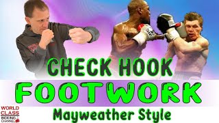 How To Throw The Check Hook Using Mayweather's Footwork