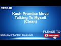 Kash Promise Move - Talking To Myself (Clean)