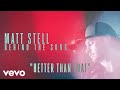 Matt Stell - Better Than That (Story Behind the Song)