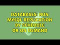 Databases: Run MySQL replication by schedule or on demand (3 Solutions!!)