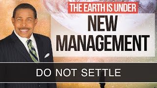 Do Not Settle - The Earth Is Under New Management