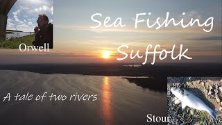 Suffolk Sea Fishing - A Tale Of Two Rivers