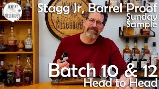 The Best Stagg Jr. Release? Comparison of Batch 10 and Batch 12