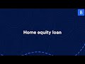 What is a home equity loan?