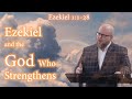 Ezekiel 1:1-28 - Ezekiel and the God Who Strengthens