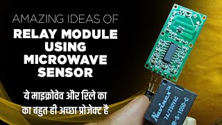 Amazing idea of relay module using microwave motion sensor