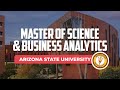 Master of Science & Business Analytics from Arizona State University