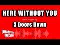 3 Doors Down - Here Without You (Karaoke Version)