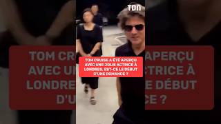 Tom Cruise a été aperçu avec une jolie actrice à Londres, est-ce le début d'une romance ?