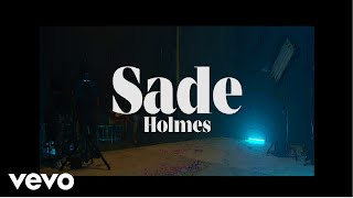 HOLMES - SADE (OFFICIAL VIDEO)