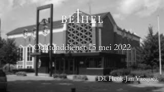 Bethel-online | Ochtenddienst 15 mei 2022