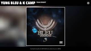 Yung Bleu & K CAMP - Yeah Right (Audio)