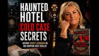 Haunted Hotel. Buried Secrets. One Deadly Mystery, Inteview with Fiction Author Stacey Jernigan