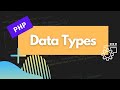 Data Types in PHP | PHP Tutorial for Beginners | Ep 4