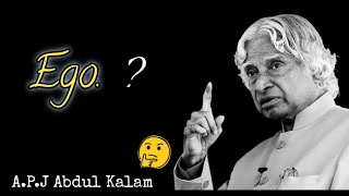 Dr. APJ Abdul Kalam Quotes About Ego ll