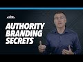 Authority Branding Secrets (3 Easy Steps to Building Authority Brands)