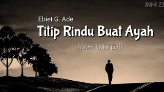 Download Lagu Lirik Ebiet G Ade Titip Rindu Buat Ayah... MP3 Gratis