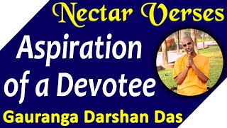 Aspiration of a devotee | Nectar Verses (SB 1.19.16) | Gauranga Darshan Das