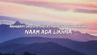 Madhubanti Bagchi x Shreyas Purnanik x Divya Agarwal - Naam Ada Likhna (Lyrical Video/गीत वीडियो) 🎵