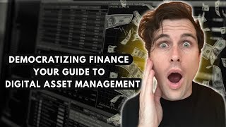 Democratizing Finance: Your Guide to Digital Asset Management