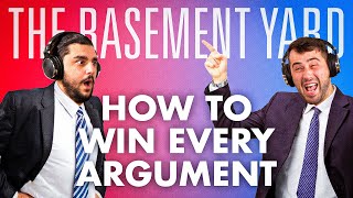 How To Win Every Argument | The Basement Yard #344