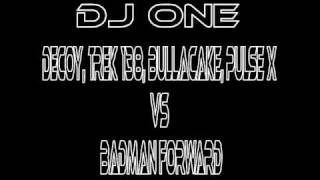 dj one vs decoy vs trek 138 vs  bullacake vs pulse x vs badman forward.wmv