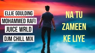 Na Tu Zameen Ke Liye ft. DJM | Mohammed Rafi | Dilip Kumar | Ellie Goulding,Juice Wrld