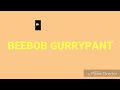 beebob gurrypant intro 6 9