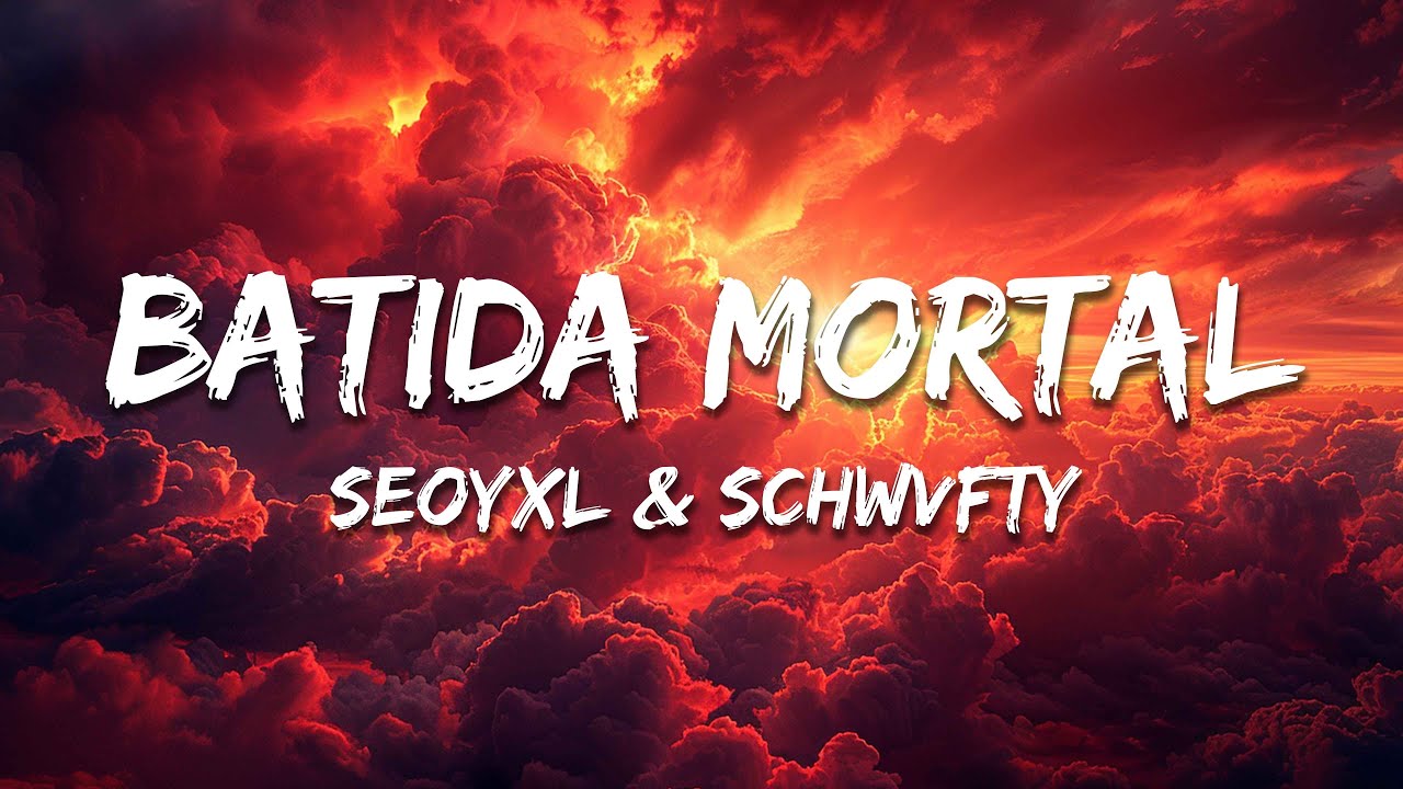Seoyxl Schwvfty Batida Mortal Youtube