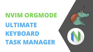 Ultimate Keyboard Control Task Management NVIM OrgMode