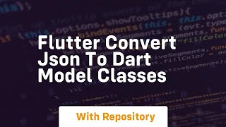 Flutter convert json to dart model classes