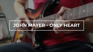 John Mayer - Only Heart solo