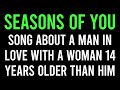 Lyrics: Seasons of You (Gigi Bui) - Song about age-gap love, age difference, 14-year age gap love