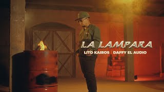 Lito Kairos ❌️ Daffy El Audio - La Lampara (Video Oficial)