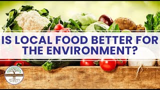 IS LOCAL FOOD BETTER FOR THE ENVIRONMENT? Science Video