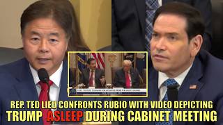 Rep. Ted Lieu Confronts Marco Rubio With Videos Depicting Trump Sleeping During Cabinet Meetings