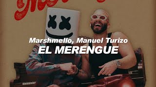 Manuel Turizo, Marshmello - El Merengue 🔥|| LETRA