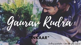 INKAAR THEME SONG COVER By Gaurav Rudra ( Live sessions)