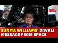 NASA Astronaut Sunita Williams Sends Diwali Wishes From Space; 'Greetings From ISS' | Live | N18G