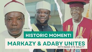 Historic Moment:Baba Ote Salaty Heals Deep Wound \u0026 Unite Rivalry Between Markazy And Adaby In Ilorin