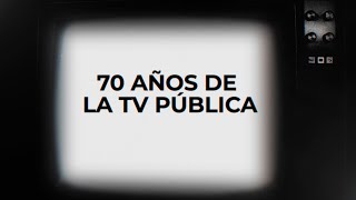 70 Años de la Televisión Pública