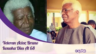 Nollywood Mourns As Veteran Actor Bruno Iwuoha Dies At 68