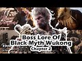 Lore of the Bosses in Black Myth Wukong Chapter 2